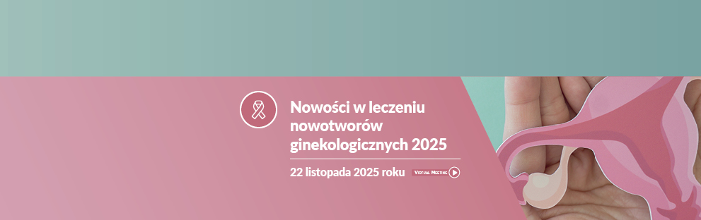 Nowości w leczeniu nowotworów ginekologicznych 2025