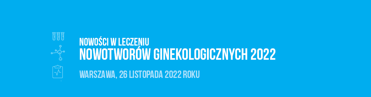 Nowości w leczeniu nowotworów ginekologicznych 2022